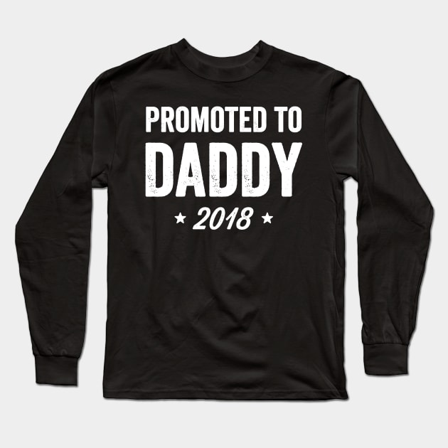 Promoted to daddy 2018 Long Sleeve T-Shirt by captainmood